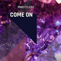 Rnbstylerz — Come On — обложка