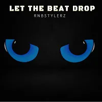 Rnbstylerz — Let The Beat Drop — обложка